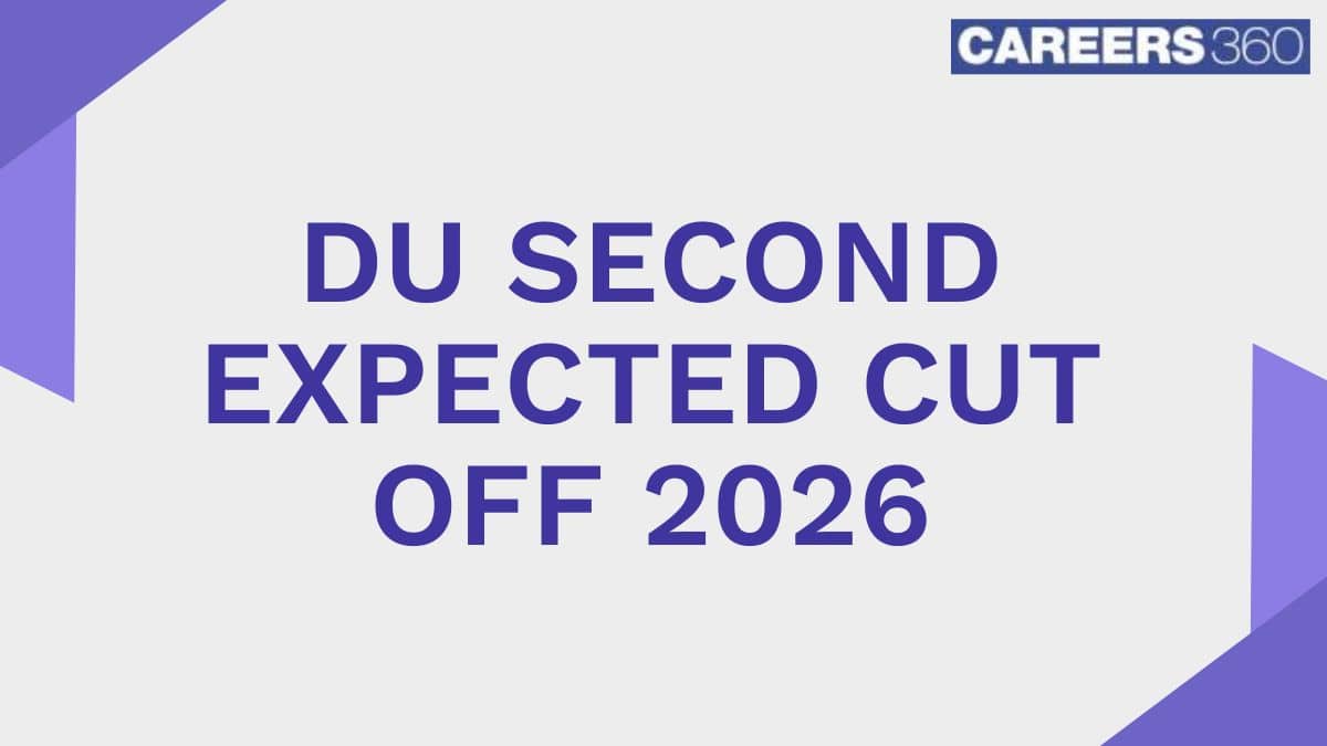 DU Second Expected Cut Off 2026: College-wise & Category-wise Cutoff Marks